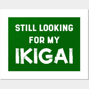 Still Looking For My IKIGAI | Life | Quotes | Emerald Green Posters and Art